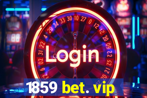 1859 bet. vip